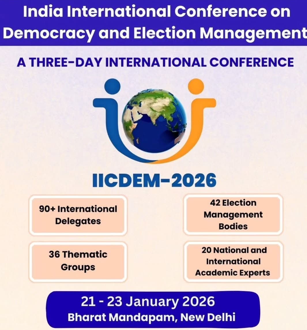 भारत निर्वाचन आयोग द्वारा IICDEM-2026 का आयोजन: 70 राष्ट्रों के प्रतिनिधिमंडल नई दिल्ली में हुए सम्मिलित